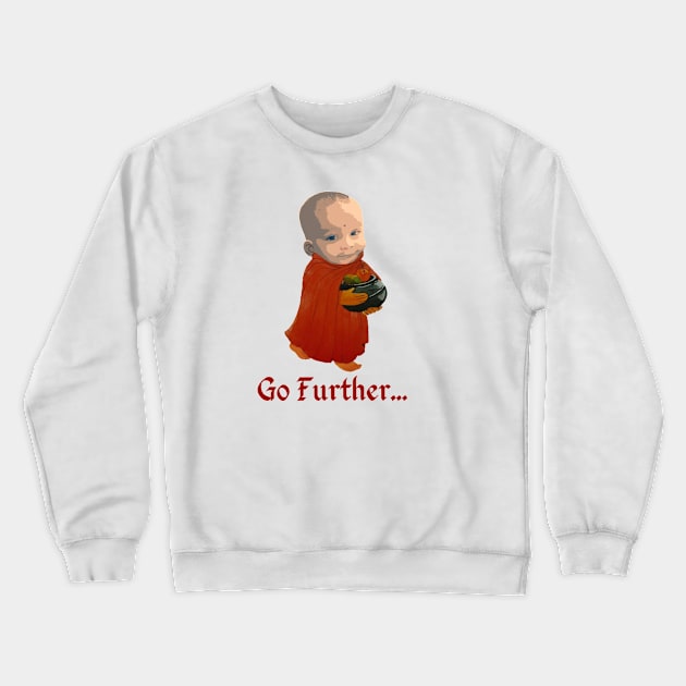 Go further Crewneck Sweatshirt by Temple of Being